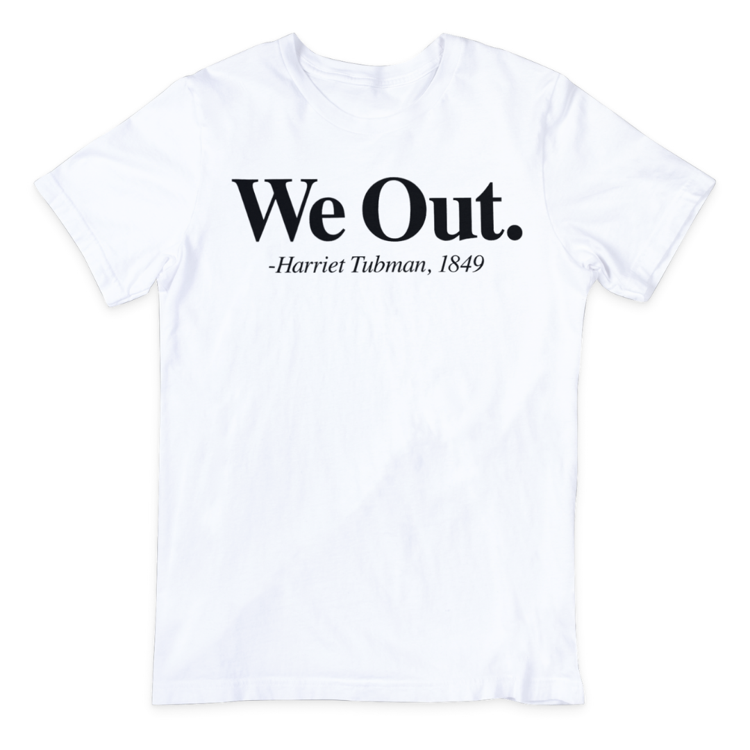 "We Out" Harriet Tubman T-Shirt