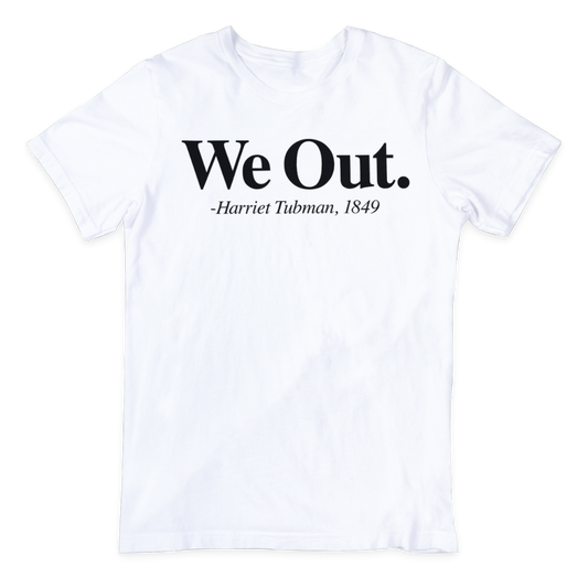 "We Out" Harriet Tubman T-Shirt