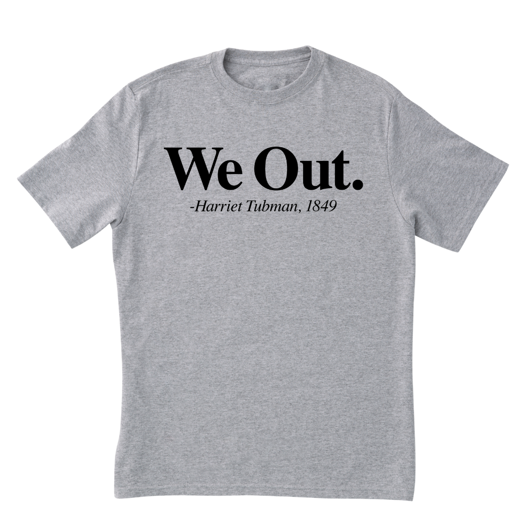 "We Out" Harriet Tubman T-Shirt