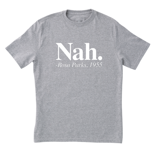 "Nah"-Rosa Parks T-Shirt
