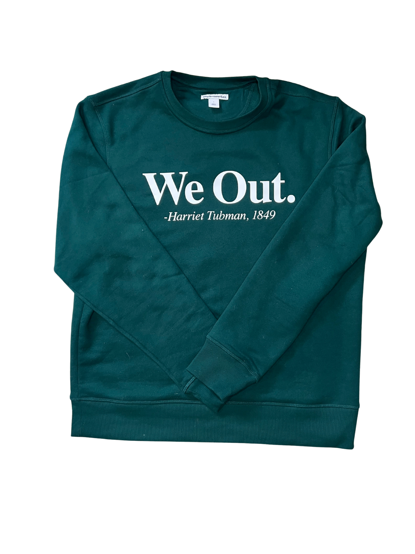 "We Out" Harriet Tubman Sweat Shirt
