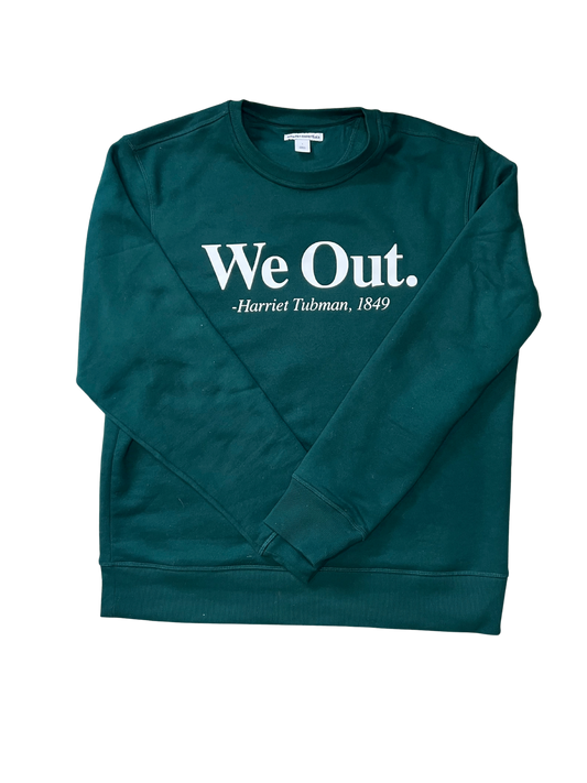 "We Out" Harriet Tubman Sweat Shirt