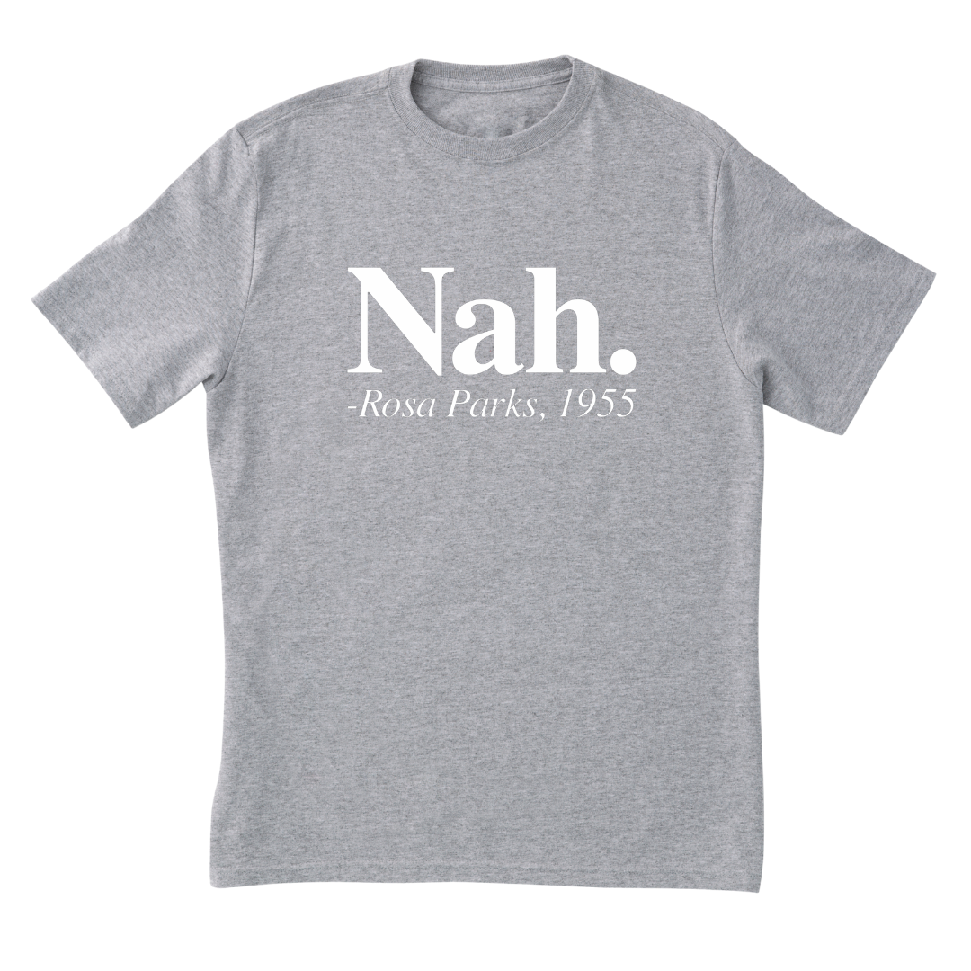 "Nah"-Rosa Parks T-Shirt