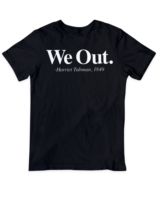 "We Out" Harriet Tubman T-Shirt